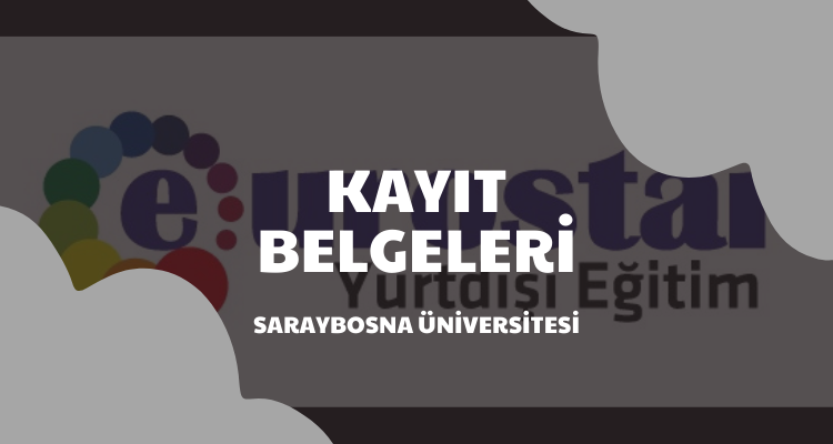 saraybosna üniversitesi kayıt belgeleri neler?