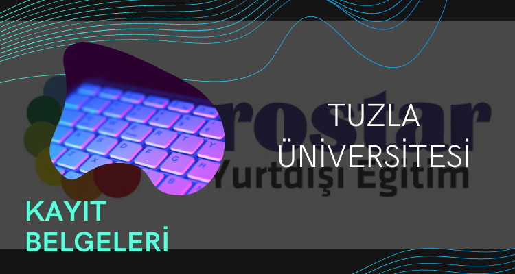 tuzla üniversitesi kayıt belgeleri